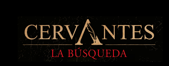 CERVANTES: LA BSQUEDA